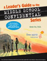 A Leader's Guide to the Middle School Confidential Series